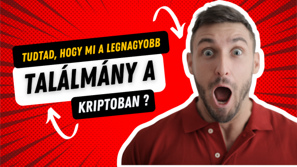 Tudtad, hogy mi  a legnagyobb találmány a kripto világban ?