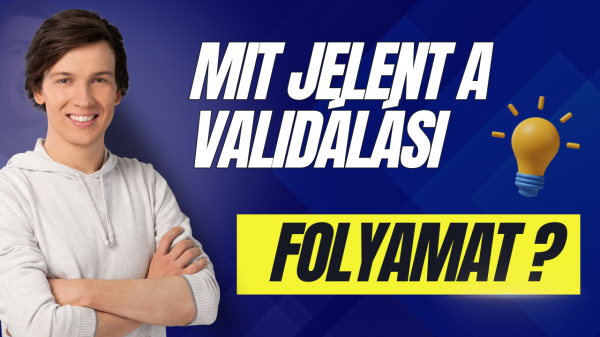 Mit jelent a validálási folyamat ?